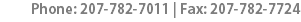 Phone: 207-782-7011 | Fax: 207-782-7724